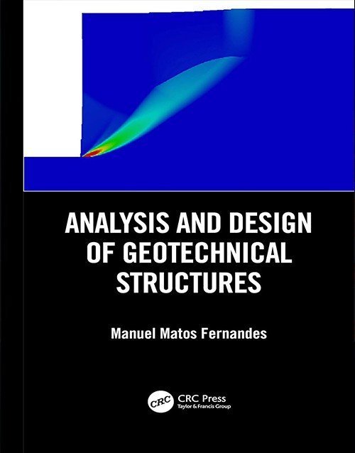 Analysis and Design of Geotechnical Structures 1st Ed