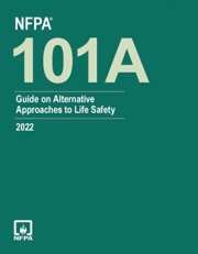 NFPA 101A: Guide on Alternative Approaches to Life Safety, 2022 Edition