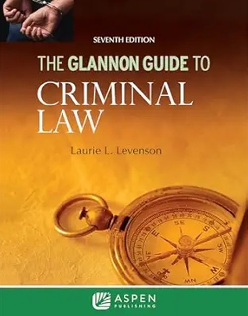 The Glannon Guide to Criminal Law 7th Ed