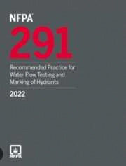 NFPA 291: Recommended Practice for Water Flow Testing and Marking of Hydrants, 2022 Edition