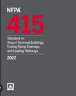NFPA 415: Standard on Airport Terminal Buildings, Fueling Ramp Drainage, and Loading Walkways, 2022 Edition