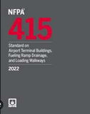 NFPA 415: Standard on Airport Terminal Buildings, Fueling Ramp Drainage, and Loading Walkways, 2022 Edition