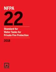 NFPA 22: Standard for Water Tanks for Private Fire Protection, 2018 Edition