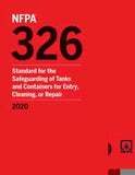 NFPA 326: Standard for the Safeguarding of Tanks and Containers for Entry, Cleaning, or Repair, 2020 Edition