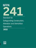 NFPA 241: Standard for Safeguarding Construction, Alteration and Demolition Operations, 2022 Edition