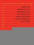 NFPA 307: Standard for the Construction and Fire Protection of Marine Terminals, Piers, and Wharves, 2016 Edition