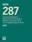 NFPA 287: Standard Test Methods for Measurement of Flammability of Materials in Cleanrooms Using a Fire Propagation Apparatus (FPA), 2022 Edition