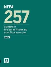 NFPA 257: Standard on Fire Test for Window and Glass Block Assemblies, 2022 Edition
