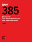 NFPA 385: Standard for Tank Vehicles for Flammable and Combustible Liquids, 2017 Edition