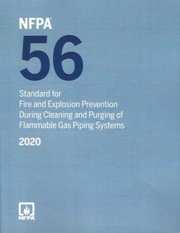NFPA 56: Standard for Fire and Explosion Prevention During Cleaning and Purging of Flammable Gas Piping Systems, 2020 Edition