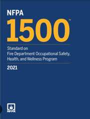 NFPA 1500: Standard on Fire Department Occupational Safety, Health, and Wellness Program, 2021 Edition