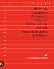 NFPA 102: Standard for Grandstands, Folding and Telescopic Seating, Tents, and Membrane Structures, 2016 Edition