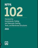 NFPA 102: Standard for Grandstands, Folding and Telescopic Seating, Tents, and Membrane Structures, 2021 Edition