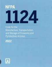NFPA 1124: Code for the Manufacture, Transportation, and Storage of Fireworks and Pyrotechnic Articles, 2022 Edition