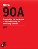 NFPA 90A: Standard for the Installation of Air-Conditioning and Ventilating Systems, 2018 Edition