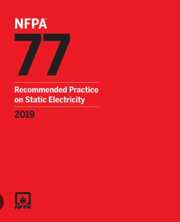 NFPA 77: Recommended Practice on Static Electricity, 2019 Edition