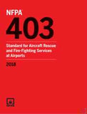 NFPA 403: Standard for Aircraft Rescue and Fire-Fighting Services at Airports, 2018 Edition