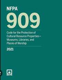 NFPA 909: Code for the Protection of Cultural Resource Properties—Museums, Libraries, and Places of Worship, 2021 Edition