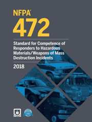 NFPA 472: Standard for Competence of Responders to Hazardous Materials/Weapons of Mass Destruction Incidents, 2018 Edition