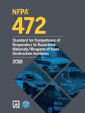NFPA 472: Standard for Competence of Responders to Hazardous Materials/Weapons of Mass Destruction Incidents, 2018 Edition