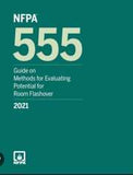 NFPA 555: Guide on Methods for Evaluating Potential for Room Flashover, 2021 Edition