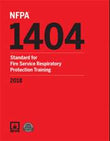 NFPA 1404: Standard for Fire Service Respiratory Protection Training, 2018 Edition