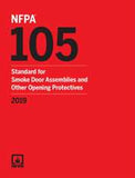 NFPA 105: Standard for Smoke Door Assemblies and Other Opening Protectives, 2019 Edition