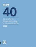 NFPA 40: Standard for the Storage and Handling of Cellulose Nitrate Film, 2022 Edition