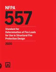 NFPA 557: Standard for Determination of Fire Loads for Use in Structural Fire Protection Design, 2020 Edition