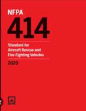 NFPA 414: Standard for Aircraft Rescue and Fire-Fighting Vehicles, 2020 Edition