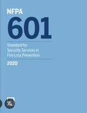 NFPA 601: Standard for Security Services in Fire Loss Prevention, 2020 Edition
