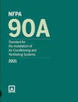 NFPA 90A: Standard for the Installation of Air-Conditioning and Ventilating Systems, 2021 Edition