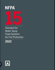 NFPA 15: Standard for Water Spray Fixed Systems for Fire Protection, 2022 Edition