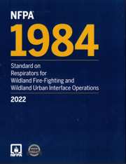 NFPA 1984: Standard on Respirators for Wildland Fire-Fighting and Wildland Urban Interface Operations, 2022 Edition