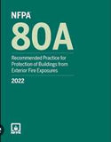 NFPA 80A: Recommended Practice for Protection of Buildings from Exterior Fire Exposures, 2022 Edition