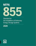 NFPA 855: Standard for the Installation of Stationary Energy Storage Systems, 2020 Edition