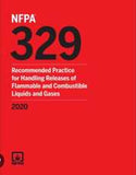 NFPA 329: Recommended Practice for Handling Releases of Flammable and Combustible Liquids and Gases, 2020 Edition