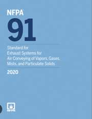 NFPA 91: Standard for Exhaust Systems for Air Conveying of Vapors, Gases, Mists, and Particulate Solids, 2020 Edition