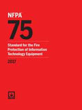 NFPA 75: Standard for the Fire Protection of Information Technology Equipment, 2017 Edition