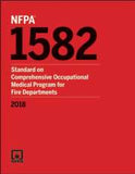NFPA 1582: Standard on Comprehensive Occupational Medical Program for Fire Departments, 2018 Edition