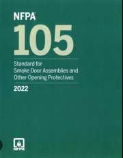 NFPA 105: Standard for Smoke Door Assemblies and Other Opening Protectives, 2022 Edition