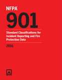 NFPA 901: Standard Classifications for Incident Reporting and Fire Protection Data, 2016 Edition