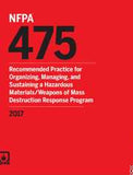 NFPA 475: Recommended Practice for Organizing, Managing, and Sustaining a Hazardous Materials/Weapons of Mass Destruction Response Program, 2017 Edition