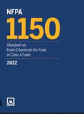 NFPA 1150: Standard on Foam Chemicals for Fires in Class A Fuels, 2022 Edition