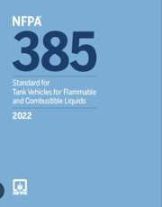 NFPA 385: Standard for Tank Vehicles for Flammable and Combustible Liquids, 2022 Edition