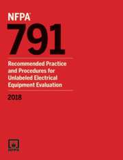 NFPA 791: Recommended Practice and Procedures for Unlabeled Electrical Equipment Evaluation, 2018 Edition