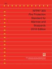 NFPA 303: Fire Protection Standard for Marinas and Boatyards, 2016 Edition