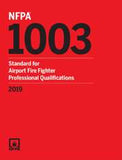 NFPA 1003: Standard for Airport Fire Fighter Professional Qualifications, 2019 Edition