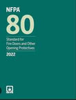 NFPA 80: Standard for Fire Doors and Other Opening Protectives, 2022 Edition