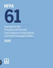 NFPA 61: Standard for the Prevention of Fires and Dust Explosions in Agricultural and Food Processing Facilities, 2020 Edition